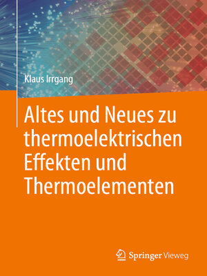 cover image of Altes und Neues zu thermoelektrischen Effekten und Thermoelementen
